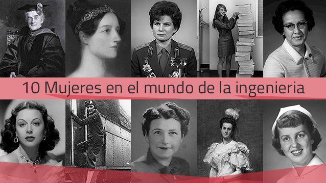 Diez mujeres que hicieron historia en el mundo de la ingeniería